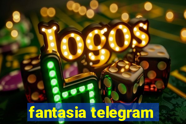 fantasia telegram